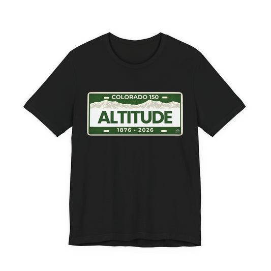 Colorado 150 Altitude License Plate T-Shirt – 1876–2026